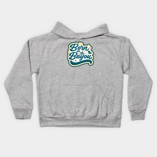 Born on the Bayou Word Art Kids Hoodie